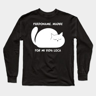 funny cat – Perdoname madre por mi vida loca (white) Long Sleeve T-Shirt